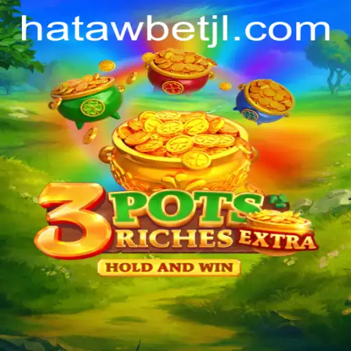 Discover the Excitement of 3potsExtra: A Thrilling New Game in the World of Hatawbet