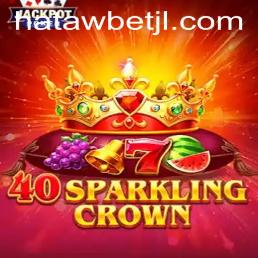 40SparklingCrown: A Dazzling New Game at Hatawbet