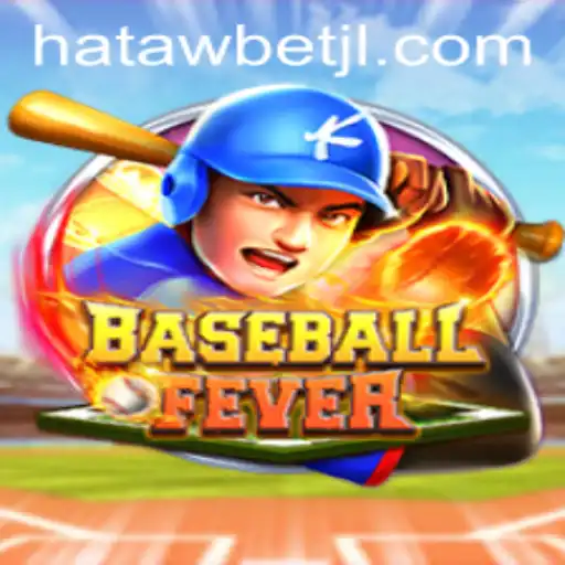 Experience the Thrills of BaseballFever: Dive into the Exciting World of Hatawbet