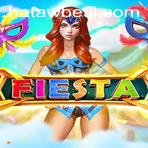 Discover the Vibrant World of Fiesta with Hatawbet