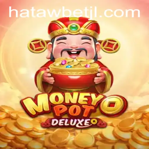 Exploring MoneyPotDELUXE: The Latest Gaming Sensation with Hatawbet