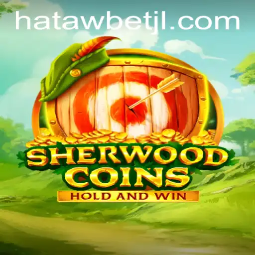 SherwoodCoins: A Dive into the Adventure with Hatawbet