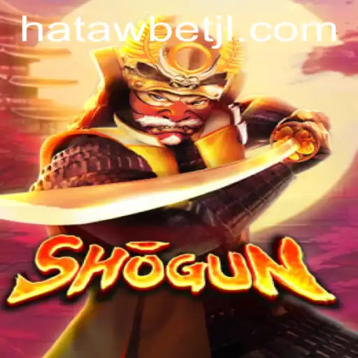 Exploring the Rich World of Shogun in the Hatawbet Gaming Arena